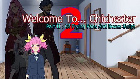Welcome To... Chichester 2 - Part II : Of Frying Pans And Boxes Script DLC