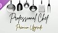Professional Chef - Premium Upgrade