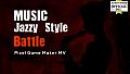 Pixel Game Maker MV - MUSIC Jazzy Style Battle