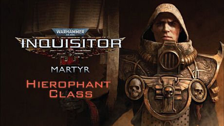 Warhammer 40,000: Inquisitor - Martyr - Hierophant Class DLC