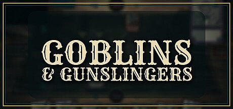 Goblins and Gunslingers Game