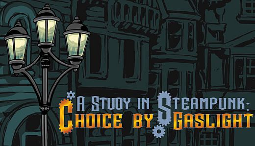 A Study in Steampunk: Choice by Gaslight