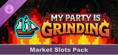 My Party Is Grinding - Market Slots Pack DLC