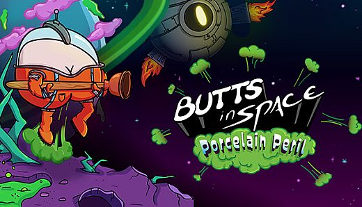 Butts in Space: Porcelain Peril