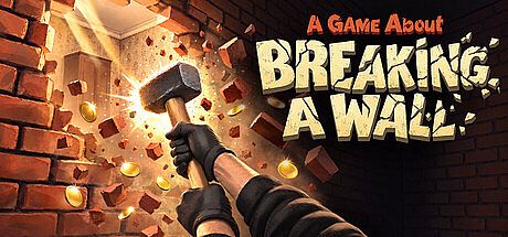 A Game About Breaking a Wall