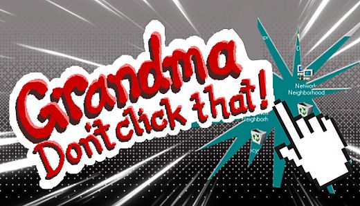 Grandma Don't Click That!