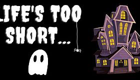 Life's Too Short