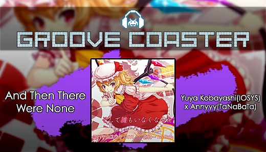 Groove Coaster - And Then There Were None