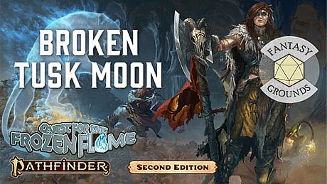 Fantasy Grounds - Pathfinder 2 RPG - Quest for the Frozen Flame AP 1: Broken Tusk Moon DLC