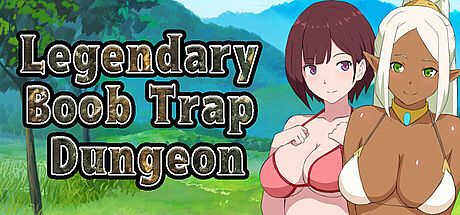 Legendary  Boob Trap Dungeon Game