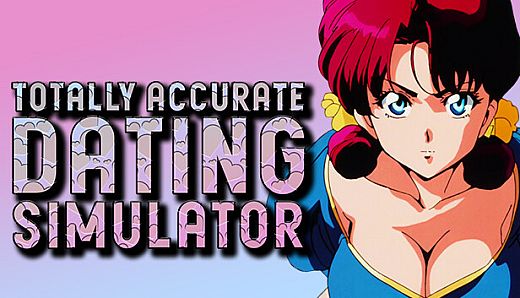 Totally Accurate Dating Simulator