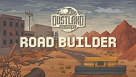 Dustland Delivery: Road Builder DLC
