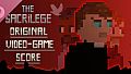 The Sacrilege (Original Video Game Score)