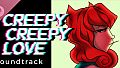Creepy Creepy Love Soundtrack