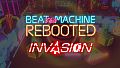 Beat the Machine: Rebooted - Invasion