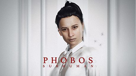 Phobos - Subhuman Game