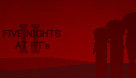 Five Nights At PT's II