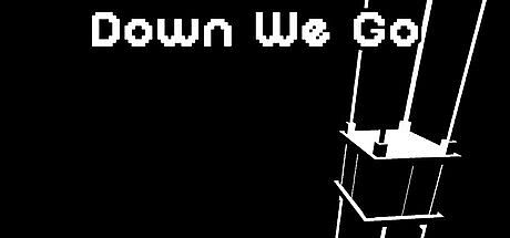 Down We Go