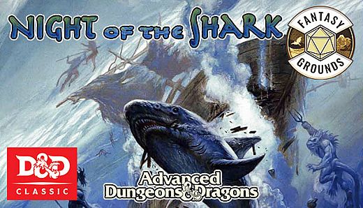 Fantasy Grounds - D&D Classics - Night of the Shark (2E)