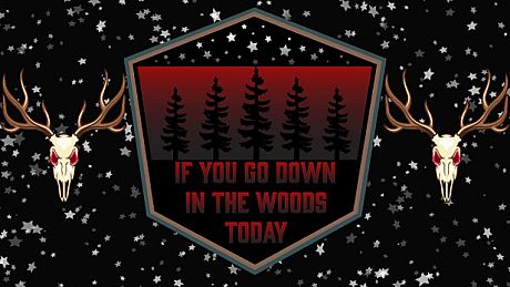 If You Go Down In The Woods Today Game