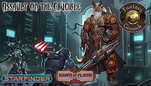 Fantasy Grounds - Starfinder RPG - Dawn of Flame AP 6: Assault on the Crucible