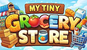My Tiny Grocery Store - Desktop Idle Supermarket Game