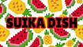 SUIKA DISH Fever DLC