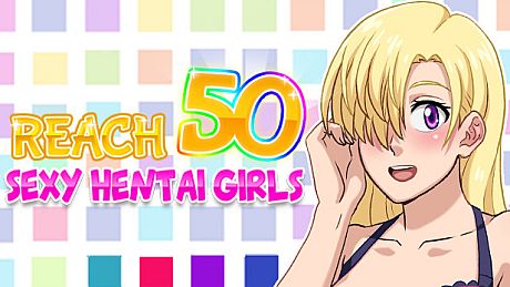 Reach 50 : Sexy Hentai Girls Game