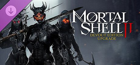 Mortal Shell II: Devout Edition Upgrade