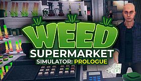 Weed Supermarket Simulator: Prologue