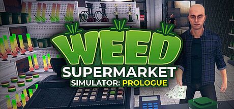 Weed Supermarket Simulator: Prologue Game