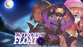 Entropic Float: This World Will Decay And Disappear