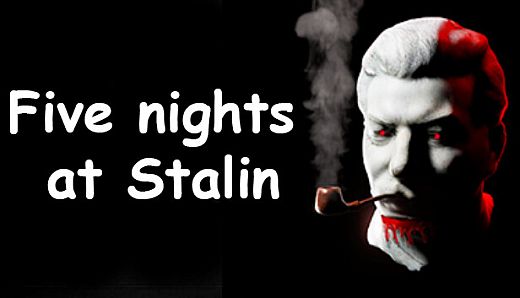 Five nights at Stalin