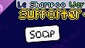 Le shampoo war II: Supporter+