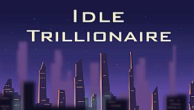 Idle Trillionaire