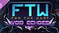 For The Warp: Void Echoes