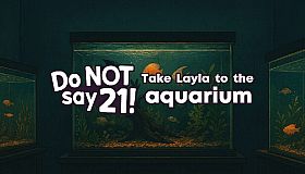 Do NOT say 21! - Take Layla to the aquarium