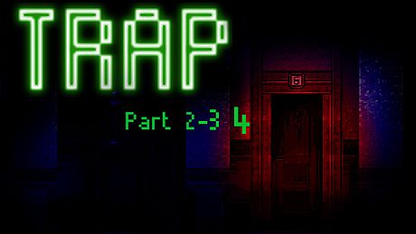 Trap Part 2, 3 and 4