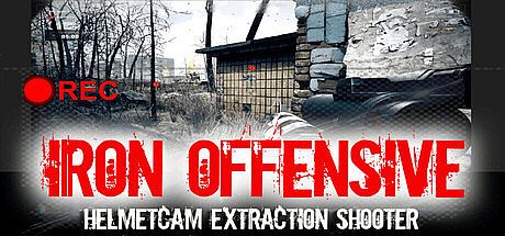 Iron Offensive: Helmet Cam Extraction Shooter Playtest