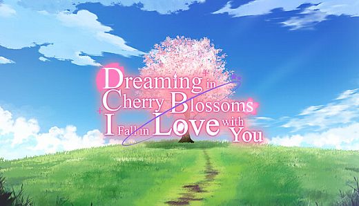 Dreaming in Cherry Blossoms, I Fall in Love with You