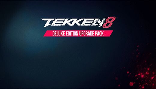 TEKKEN 8 - Deluxe Edition Upgrade Pack