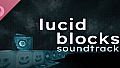 Lucid Blocks Soundtrack