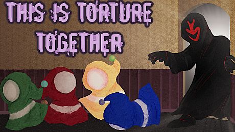 THIS IS TORTURE TOGETHER Game