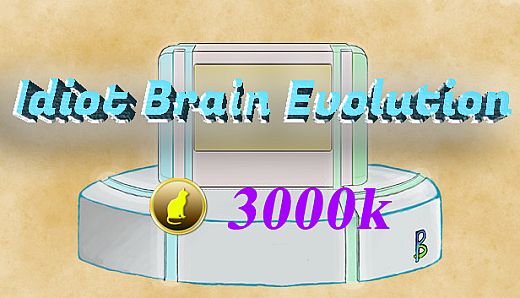 IdiotBrainEvolution-3000k coins