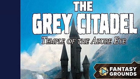 Fantasy Grounds - The Grey Citadel - Temple of the Azure Eye DLC