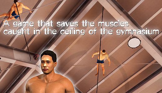 A game that saves the muscles caught in the ceiling of the gymnasium