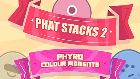 PHAT STACKS 2 - PHYRO COLOUR PIGMENTS DLC