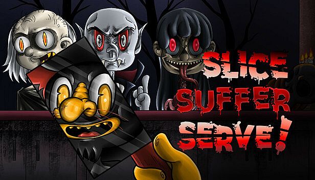 Buy Slice, Suffer, Serve!