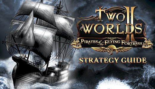 Two Worlds II - Pirates of the Flying Fortress Strategy Guide