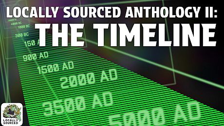 Locally Sourced Anthology II: The Timeline Game